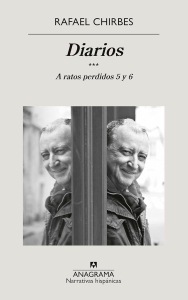 10 Diarios. A ratos perdidos 5 y 6 Rafael Chirbes