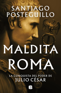 10 Maldita Roma Santiago Posteguillo