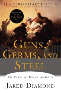 2 Guns, Germs, and Steel The Fates of Human Societies