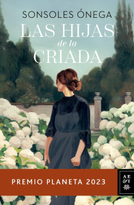 2 Las hijas de la criada Sonsoles Ónega