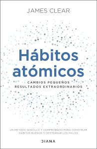 3 Atomic Habits Cambios pequeños, resultados extraordinarios