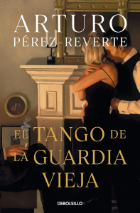 3 El tango de la Guardia Vieja Arturo Pérez-Reverte