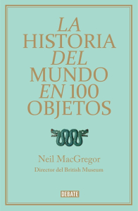 3 La historia del mundo en 100 objetos
